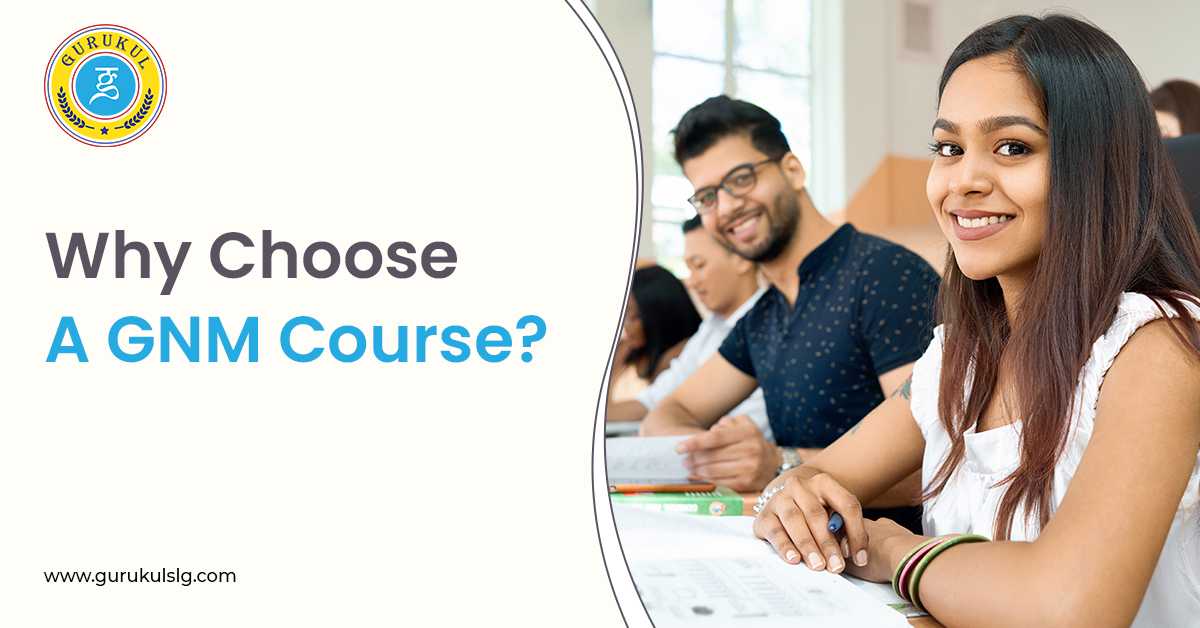 Reasons To Choose A GNM Course